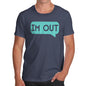 Novelty T Shirts For Dad I'm Out Men's T-Shirt Medium Navy