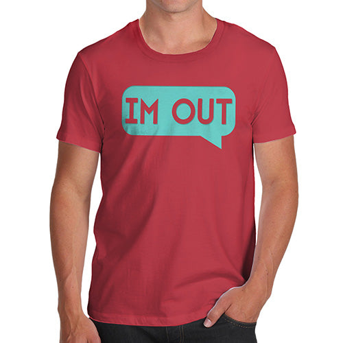 Mens T-Shirt Funny Geek Nerd Hilarious Joke I'm Out Men's T-Shirt Medium Red