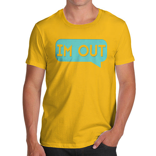 Funny Gifts For Men I'm Out Men's T-Shirt X-Large Yellow