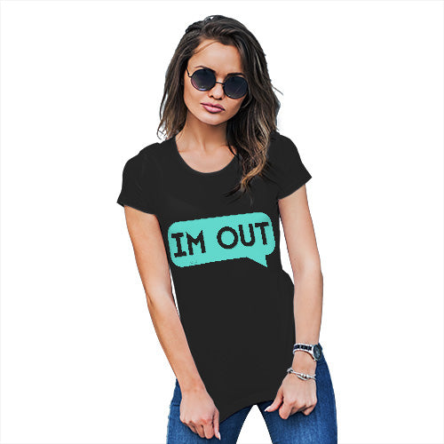 Funny T-Shirts For Women I'm Out Women's T-Shirt X-Large Black