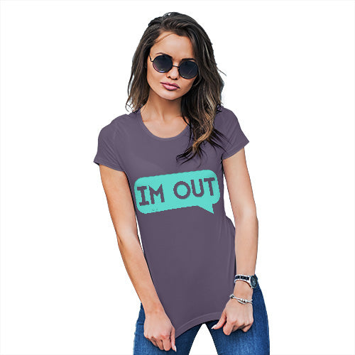 Funny Tee Shirts For Women I'm Out Women's T-Shirt X-Large Plum