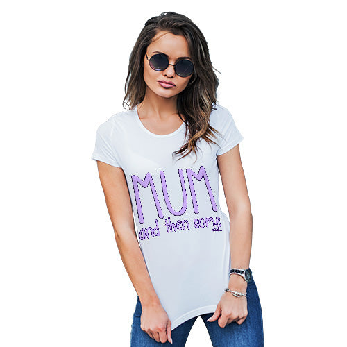Funny T Shirts For Women Mum And Then Some Women's T-Shirt Small White