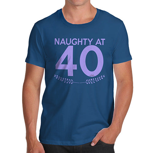 Funny Gifts For Men Naughty At Forty Men's T-Shirt Small Royal Blue