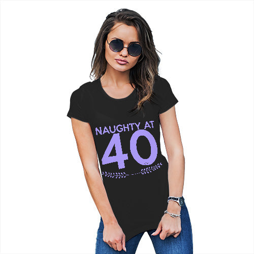 Funny T Shirts For Mum Naughty At Forty Women's T-Shirt X-Large Black