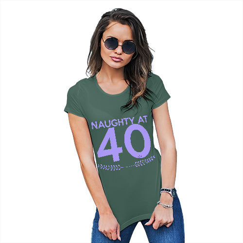 Funny Tee Shirts For Women Naughty At Forty Women's T-Shirt Medium Bottle Green