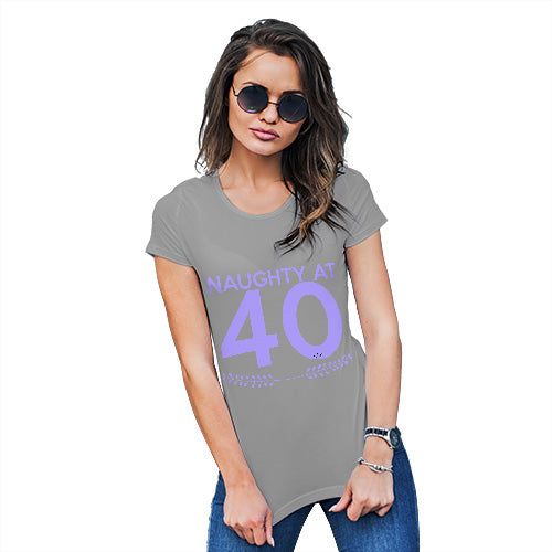 Womens Novelty T Shirt Christmas Naughty At Forty Women's T-Shirt Large Light Grey
