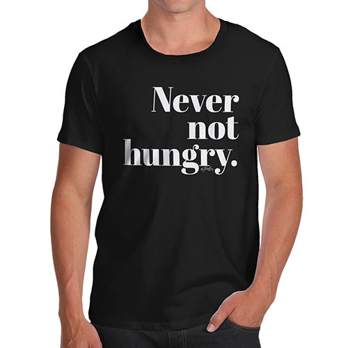 Mens T-Shirt Funny Geek Nerd Hilarious Joke Never Not Hungry Men's T-Shirt X-Large Black