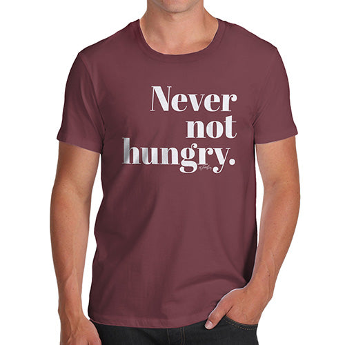 Mens Humor Novelty Graphic Sarcasm Funny T Shirt Never Not Hungry Men's T-Shirt X-Large Burgundy