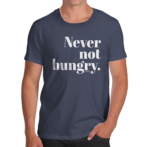 Funny Tee For Men Never Not Hungry Men's T-Shirt X-Large Navy