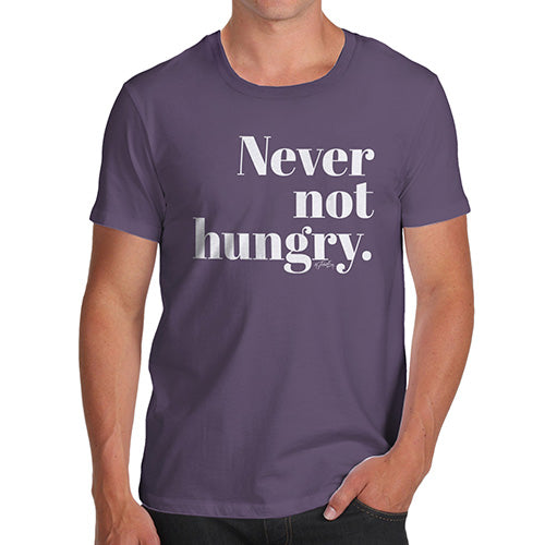 Funny Tee For Men Never Not Hungry Men's T-Shirt X-Large Plum