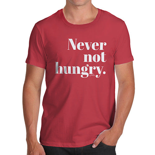 Mens T-Shirt Funny Geek Nerd Hilarious Joke Never Not Hungry Men's T-Shirt Small Red