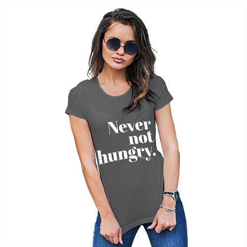 Funny T Shirts For Mum Never Not Hungry Women's T-Shirt X-Large Dark Grey