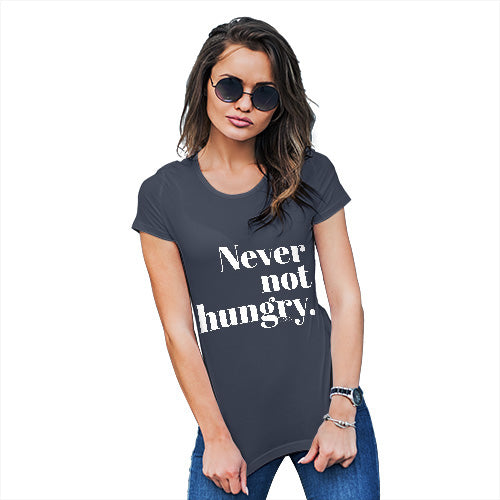 Funny Shirts For Women Never Not Hungry Women's T-Shirt X-Large Navy