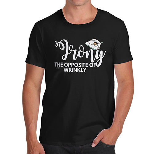 Novelty T Shirts For Dad Irony Opposite Of Wrinkly Men's T-Shirt Small Black