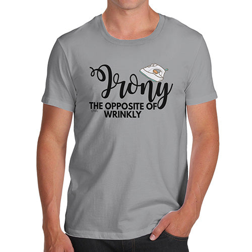 Funny Gifts For Men Irony Opposite Of Wrinkly Men's T-Shirt Medium Light Grey
