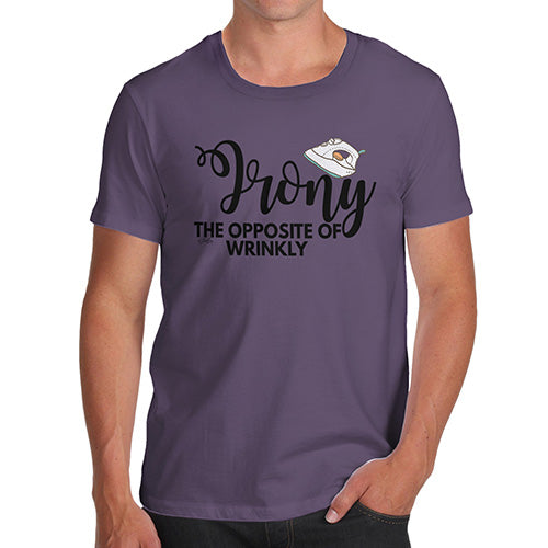 Novelty T Shirts For Dad Irony Opposite Of Wrinkly Men's T-Shirt Small Plum