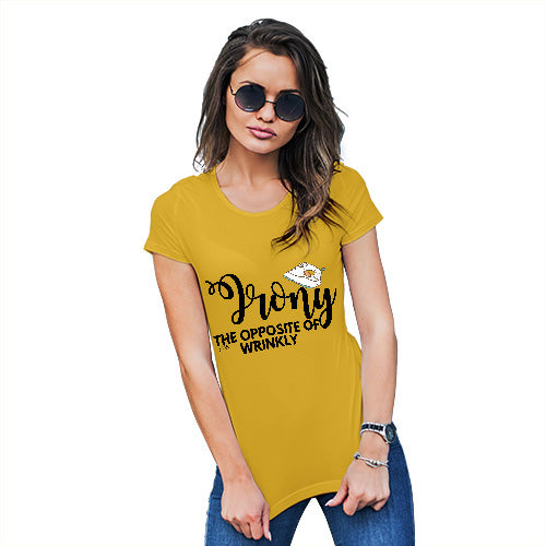 Womens T-Shirt Funny Geek Nerd Hilarious Joke Irony Opposite Of Wrinkly Women's T-Shirt Small Yellow