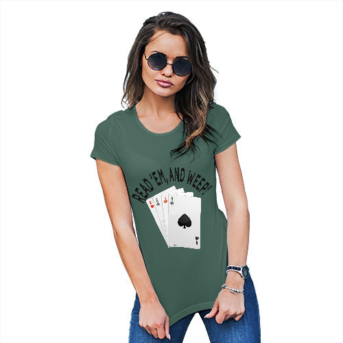 Funny Gifts For Women Read 'Em And Weep Women's T-Shirt Medium Bottle Green