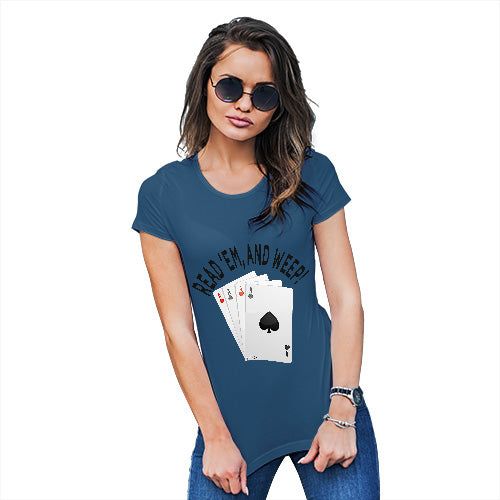 Novelty Gifts For Women Read 'Em And Weep Women's T-Shirt X-Large Royal Blue