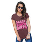 Womens Humor Novelty Graphic Funny T Shirt Sassy Since Birth Women's T-Shirt Small Burgundy