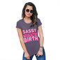 Funny T Shirts For Mom Sassy Since Birth Women's T-Shirt Large Plum