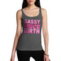 Funny Tank Tops For Women Sassy Since Birth Women's Tank Top Large Dark Grey