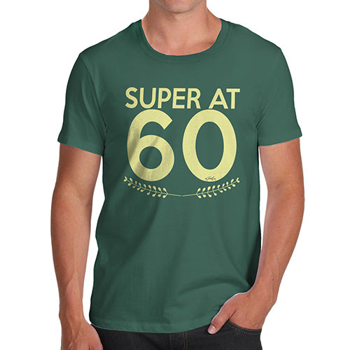 Funny T-Shirts For Men Super At Sixty Men's T-Shirt Medium Bottle Green