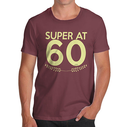 Mens Humor Novelty Graphic Sarcasm Funny T Shirt Super At Sixty Men's T-Shirt Small Burgundy