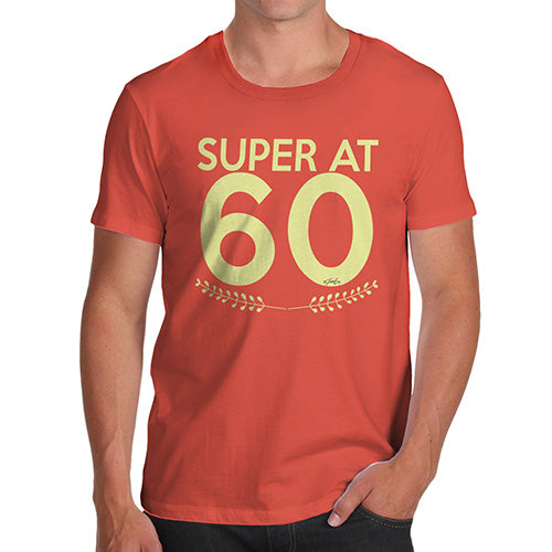 Funny Tshirts For Men Super At Sixty Men's T-Shirt Medium Orange