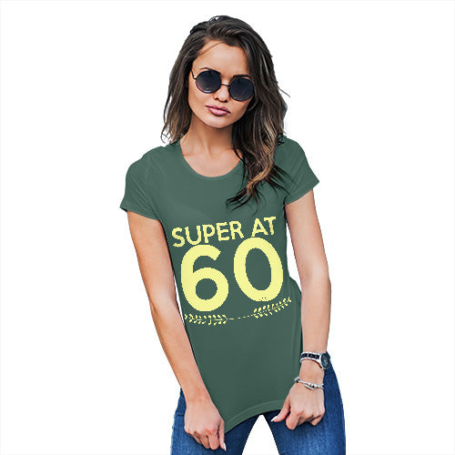 Funny T-Shirts For Women Super At Sixty Women's T-Shirt Small Bottle Green