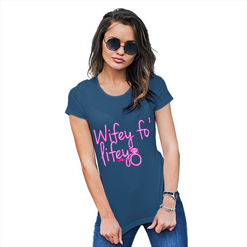 Funny T Shirts For Mum Wifey Fo Lifey Women's T-Shirt Small Royal Blue