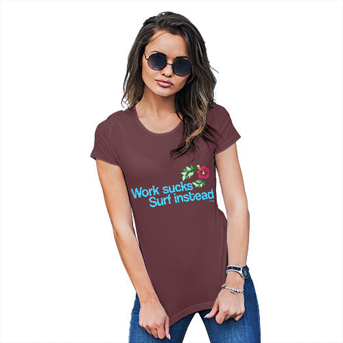 Novelty Tshirts Women Work Sucks Surf Instead Women's T-Shirt Medium White  – Berry Prints