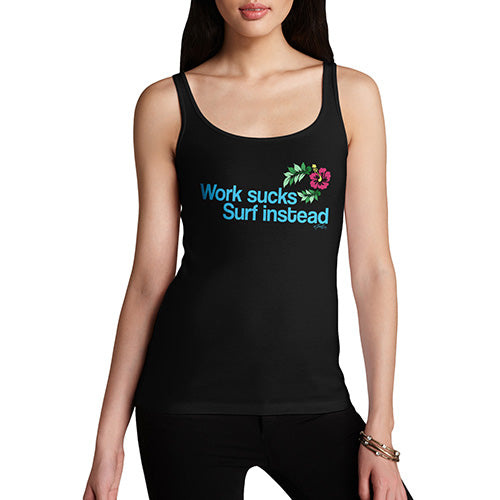 Funny Gifts For Women Work Sucks Surf Instead Women's Tank Top Medium Black