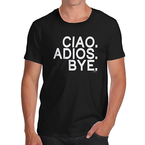 Mens T-Shirt Funny Geek Nerd Hilarious Joke Ciao Adios Bye Men's T-Shirt Medium Black