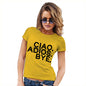 Funny T Shirts For Mom Ciao Adios Bye Women's T-Shirt X-Large Yellow