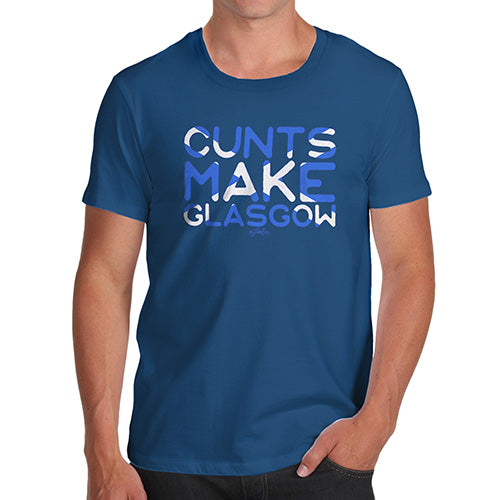 Novelty Tshirts Men C-nts Make Glasgow Men's T-Shirt Large Royal Blue