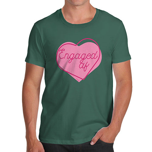 Funny T-Shirts For Guys Engaged AF Men's T-Shirt X-Large Bottle Green