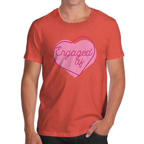 Mens Funny Sarcasm T Shirt Engaged AF Men's T-Shirt Large Orange