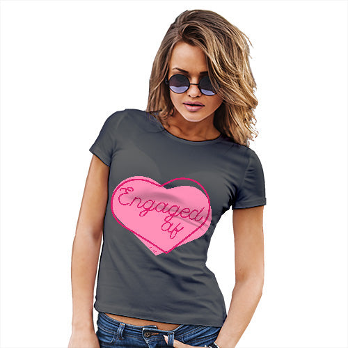 Funny Shirts For Women Engaged AF Women's T-Shirt Medium Dark Grey