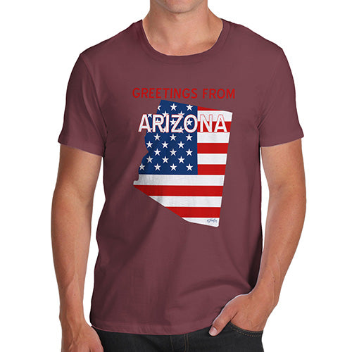 Mens Humor Novelty Graphic Sarcasm Funny T Shirt Greetings From Arizona USA Flag Men's T-Shirt Small Burgundy