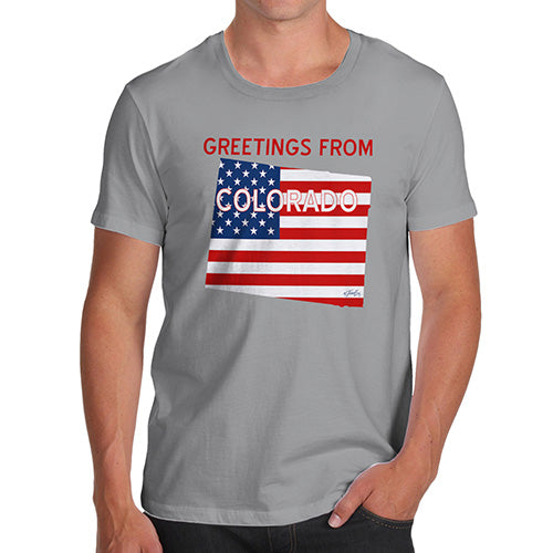 Mens T-Shirt Funny Geek Nerd Hilarious Joke Greetings From Colorado USA Flag Men's T-Shirt Medium Light Grey