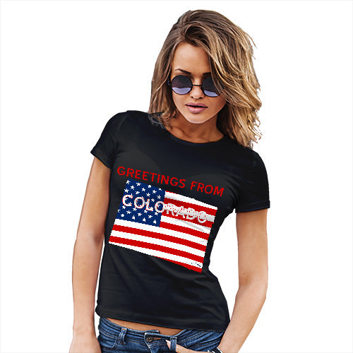 Funny T-Shirts For Women Sarcasm Greetings From Colorado USA Flag Women's T-Shirt Medium Black