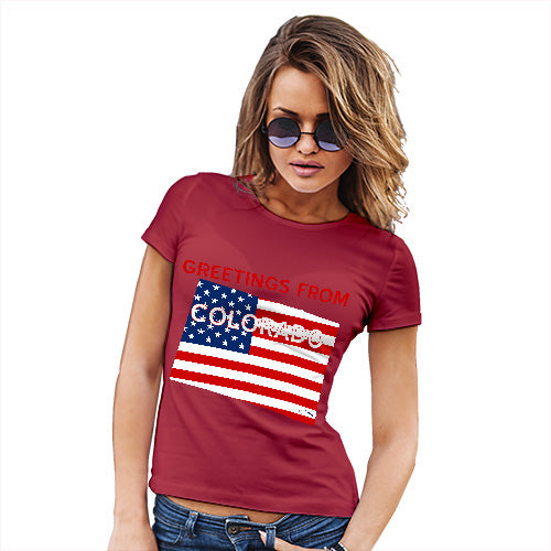 Womens T-Shirt Funny Geek Nerd Hilarious Joke Greetings From Colorado USA Flag Women's T-Shirt Medium Red