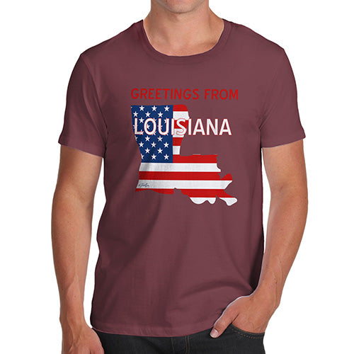 Mens Humor Novelty Graphic Sarcasm Funny T Shirt Greetings From Louisiana USA Flag Men's T-Shirt Small Burgundy