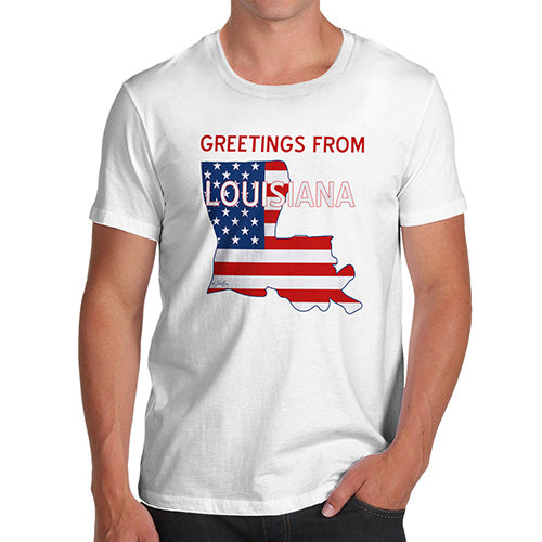 Mens T-Shirt Funny Geek Nerd Hilarious Joke Greetings From Louisiana USA Flag Men's T-Shirt Large White