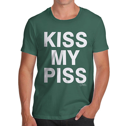 Funny T-Shirts For Men Sarcasm Kiss My Piss Men's T-Shirt Medium Bottle Green