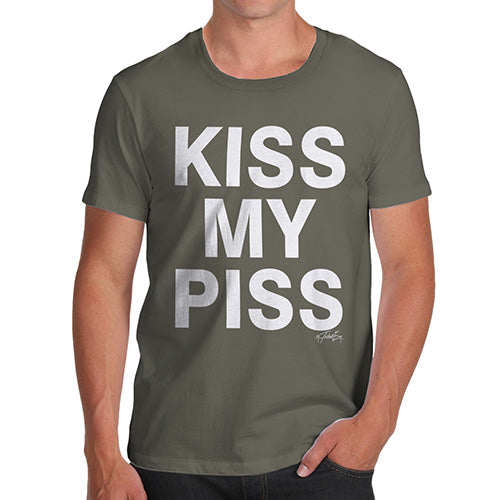 Funny Tshirts For Men Kiss My Piss Men's T-Shirt Medium Khaki