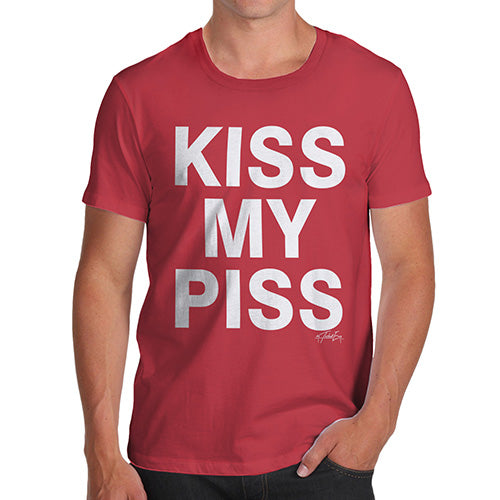 Funny Shirts For Men Kiss My Piss Men's T-Shirt Large Red