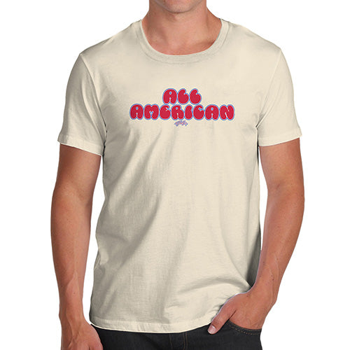 Mens Funny Sarcasm T Shirt All American Men's T-Shirt Small Natural