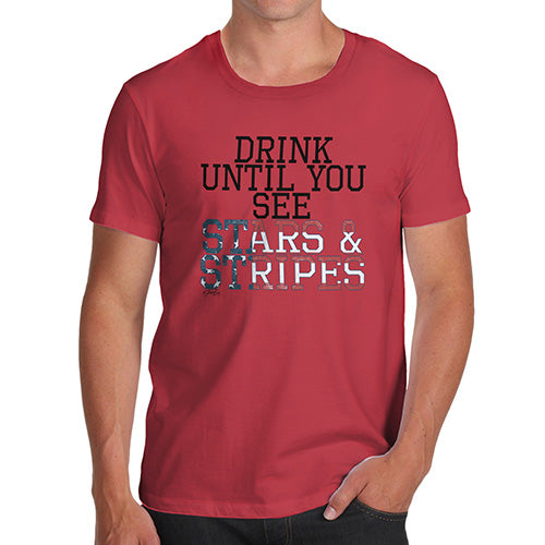 Funny Mens T Shirts Drink Until You See Stars And Stripes Men's T-Shirt Large Red